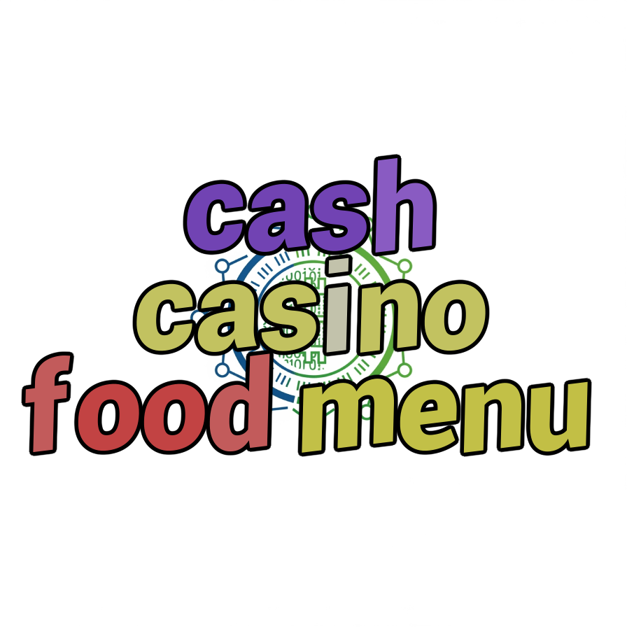 cash casino food menu